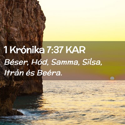 Picture 02 - 1 Krónika 7:37 KAR - Béser, Hód, Samma, Silsa, Itrán és - Bible Verse Picture