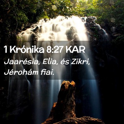 Picture 02 - 1 Krónika 8:27 KAR - Jaarésia, Elia, és Zikri, Jérohám - Bible Verse Picture