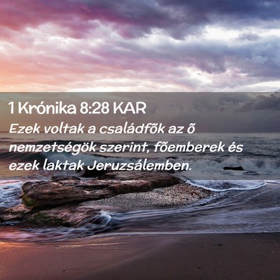 Picture 02 - 1 Krónika 8:28 KAR - Ezek voltak a családfõk az õ nemzetségök - Bible Verse Picture