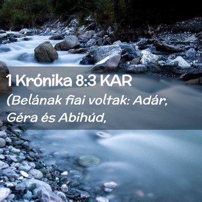 Picture 02 - 1 Krónika 8:3 KAR - (Belának fiai voltak: Adár, Géra és - Bible Verse Picture
