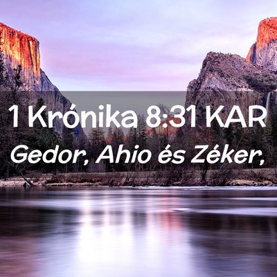Picture 02 - 1 Krónika 8:31 KAR - Gedor, Ahio és - Bible Verse Picture