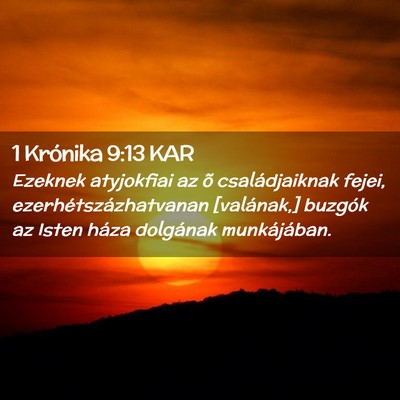 Picture 02 - 1 Krónika 9:13 KAR - Ezeknek atyjokfiai az õ családjaiknak fejei, - Bible Verse Picture