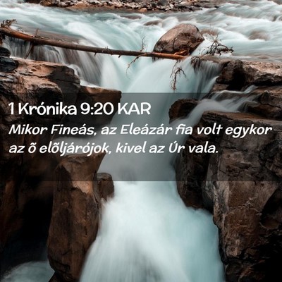 Picture 02 - 1 Krónika 9:20 KAR - Mikor Fineás, az Eleázár fia volt egykor az õ - Bible Verse Picture