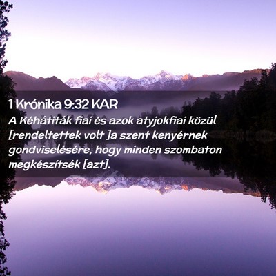 Picture 02 - 1 Krónika 9:32 KAR - A Kéhátiták fiai és azok atyjokfiai közül - Bible Verse Picture