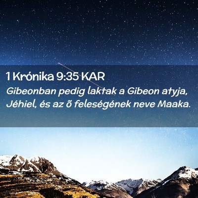 Picture 02 - 1 Krónika 9:35 KAR - Gibeonban pedig laktak a Gibeon atyja, Jéhiel, - Bible Verse Picture