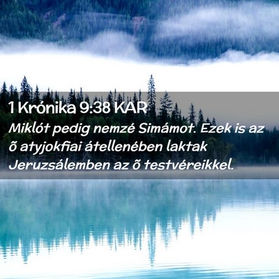 Picture 02 - 1 Krónika 9:38 KAR - Miklót pedig nemzé Simámot. Ezek is az õ - Bible Verse Picture