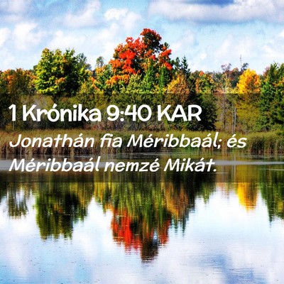 Picture 02 - 1 Krónika 9:40 KAR - Jonathán fia Méribbaál; és Méribbaál nemzé - Bible Verse Picture