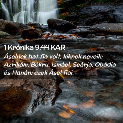 Picture 02 - 1 Krónika 9:44 KAR - Áselnek hat fia volt, kiknek neveik: Azrikám, - Bible Verse Picture