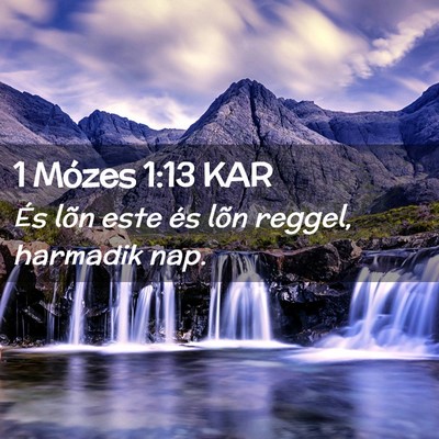 Picture 02 - 1 Mózes 1:13 KAR - És lõn este és lõn reggel, harmadik - Bible Verse Picture