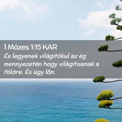 Picture 02 - 1 Mózes 1:15 KAR - És legyenek világítókul az ég mennyezetén - Bible Verse Picture