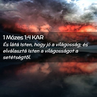 Picture 02 - 1 Mózes 1:4 KAR - És látá Isten, hogy jó a világosság; és - Bible Verse Picture