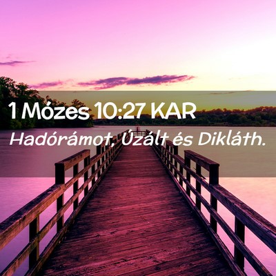 Picture 02 - 1 Mózes 10:27 KAR - Hadórámot, Úzált és - Bible Verse Picture