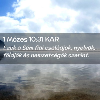 Picture 02 - 1 Mózes 10:31 KAR - Ezek a Sém fiai családjok, nyelvök, földjök - Bible Verse Picture