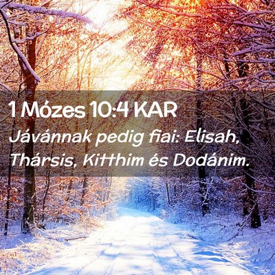 Picture 02 - 1 Mózes 10:4 KAR - Jávánnak pedig fiai: Elisah, Thársis, Kitthim - Bible Verse Picture