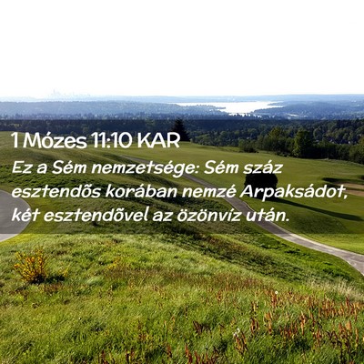 Picture 02 - 1 Mózes 11:10 KAR - Ez a Sém nemzetsége: Sém száz esztendõs - Bible Verse Picture