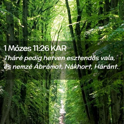 Picture 02 - 1 Mózes 11:26 KAR - Tháré pedig hetven esztendõs vala, és nemzé - Bible Verse Picture