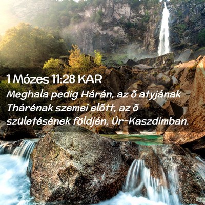 Picture 02 - 1 Mózes 11:28 KAR - Meghala pedig Hárán, az õ atyjának Thárénak - Bible Verse Picture
