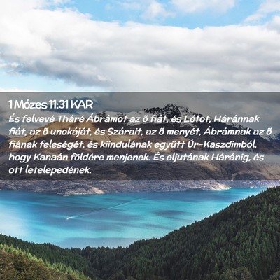 Picture 02 - 1 Mózes 11:31 KAR - És felvevé Tháré Ábrámot az õ fiát, és - Bible Verse Picture