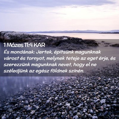 Picture 02 - 1 Mózes 11:4 KAR - És mondának: Jertek, építsünk magunknak - Bible Verse Picture