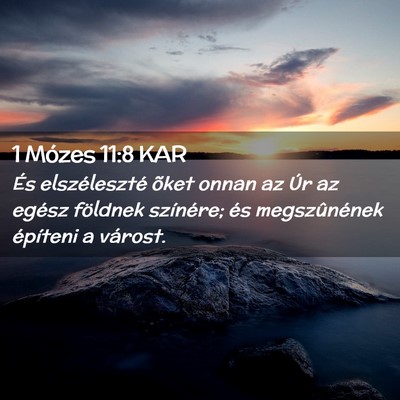 Picture 02 - 1 Mózes 11:8 KAR - És elszéleszté õket onnan az Úr az egész - Bible Verse Picture