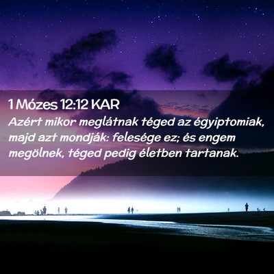 Picture 02 - 1 Mózes 12:12 KAR - Azért mikor meglátnak téged az égyiptomiak, - Bible Verse Picture