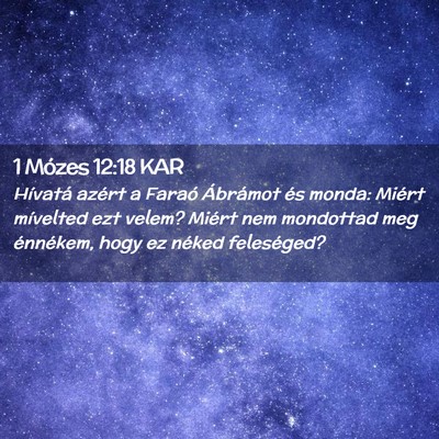 Picture 02 - 1 Mózes 12:18 KAR - Hívatá azért a Faraó Ábrámot és monda: - Bible Verse Picture