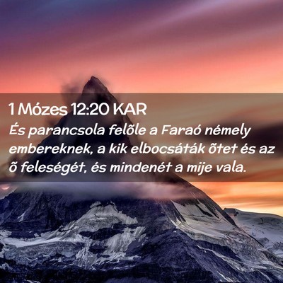 Picture 02 - 1 Mózes 12:20 KAR - És parancsola felõle a Faraó némely - Bible Verse Picture