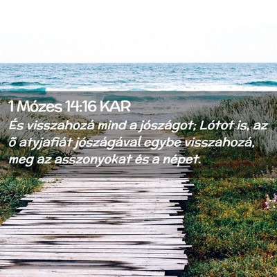 Picture 02 - 1 Mózes 14:16 KAR - És visszahozá mind a jószágot; Lótot is, az - Bible Verse Picture