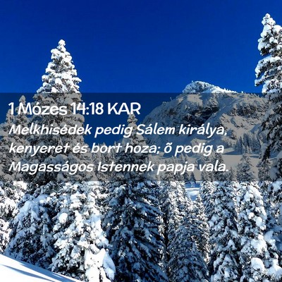 Picture 02 - 1 Mózes 14:18 KAR - Melkhisédek pedig Sálem királya, kenyeret és - Bible Verse Picture