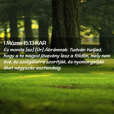 Picture 02 - 1 Mózes 15:13 KAR - És monda [az] [Úr] Ábrámnak: Tudván tudjad, - Bible Verse Picture