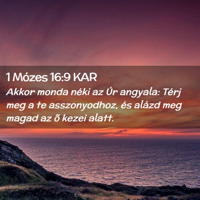 Picture 02 - 1 Mózes 16:9 KAR - Akkor monda néki az Úr angyala: Térj meg a te - Bible Verse Picture