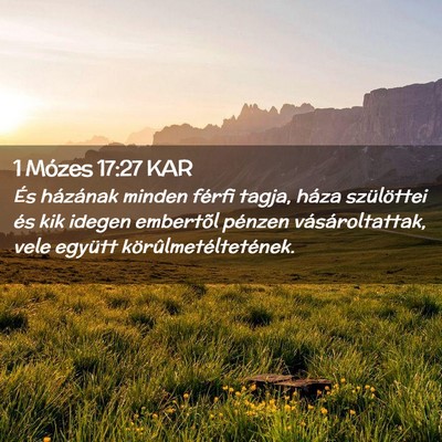 Picture 02 - 1 Mózes 17:27 KAR - És házának minden férfi tagja, háza - Bible Verse Picture