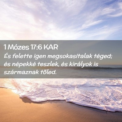 Picture 02 - 1 Mózes 17:6 KAR - És felette igen megsokasítalak téged; és - Bible Verse Picture