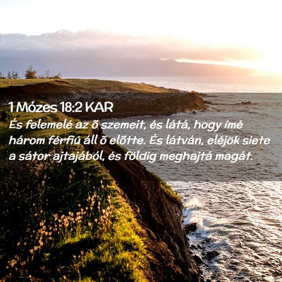 Picture 02 - 1 Mózes 18:2 KAR - És felemelé az õ szemeit, és látá, hogy - Bible Verse Picture