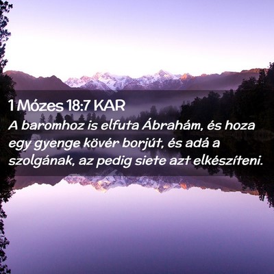 Picture 02 - 1 Mózes 18:7 KAR - A baromhoz is elfuta Ábrahám, és hoza egy - Bible Verse Picture