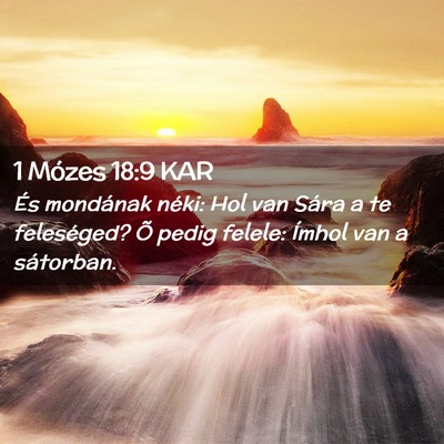 Picture 02 - 1 Mózes 18:9 KAR - És mondának néki: Hol van Sára a te - Bible Verse Picture
