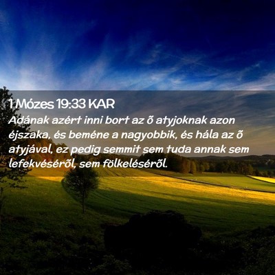 Picture 02 - 1 Mózes 19:33 KAR - Adának azért inni bort az õ atyjoknak azon - Bible Verse Picture