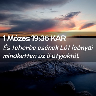 Picture 02 - 1 Mózes 19:36 KAR - És teherbe esének Lót leányai mindketten az - Bible Verse Picture