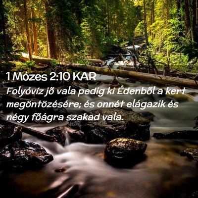 Picture 02 - 1 Mózes 2:10 KAR - Folyóvíz jõ vala pedig ki Édenbõl a kert - Bible Verse Picture