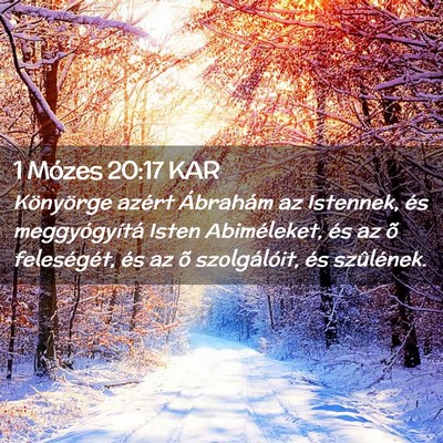 Picture 02 - 1 Mózes 20:17 KAR - Könyörge azért Ábrahám az Istennek, és - Bible Verse Picture