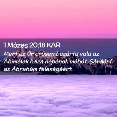Picture 02 - 1 Mózes 20:18 KAR - Mert az Úr erõsen bezárta vala az Abimélek - Bible Verse Picture