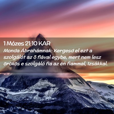 Picture 02 - 1 Mózes 21:10 KAR - Monda Ábrahámnak: Kergesd el ezt a szolgálót - Bible Verse Picture
