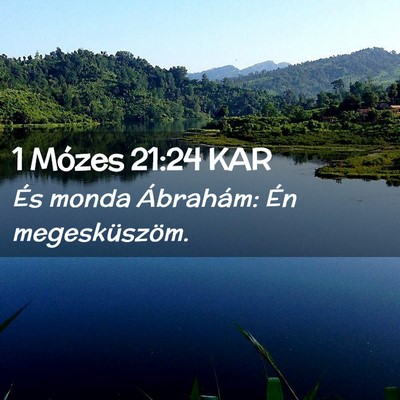 Picture 02 - 1 Mózes 21:24 KAR - És monda Ábrahám: Én - Bible Verse Picture