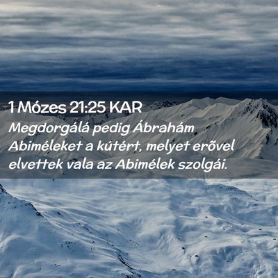Picture 02 - 1 Mózes 21:25 KAR - Megdorgálá pedig Ábrahám Abiméleket a - Bible Verse Picture