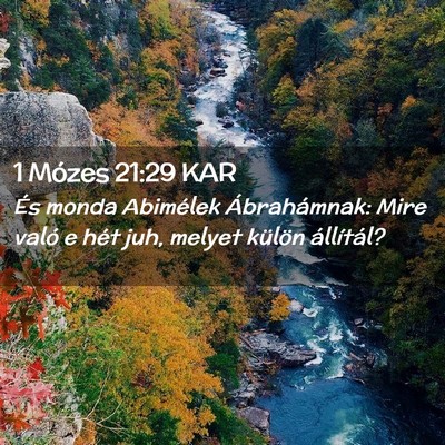 Picture 02 - 1 Mózes 21:29 KAR - És monda Abimélek Ábrahámnak: Mire való e - Bible Verse Picture