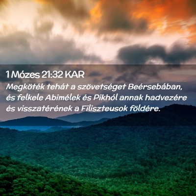 Picture 02 - 1 Mózes 21:32 KAR - Megköték tehát a szövetséget Beérsebában, - Bible Verse Picture