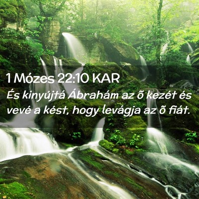 Picture 02 - 1 Mózes 22:10 KAR - És kinyújtá Ábrahám az õ kezét és vevé a - Bible Verse Picture
