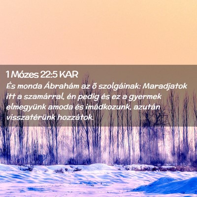 Picture 02 - 1 Mózes 22:5 KAR - És monda Ábrahám az õ szolgáinak: Maradjatok - Bible Verse Picture