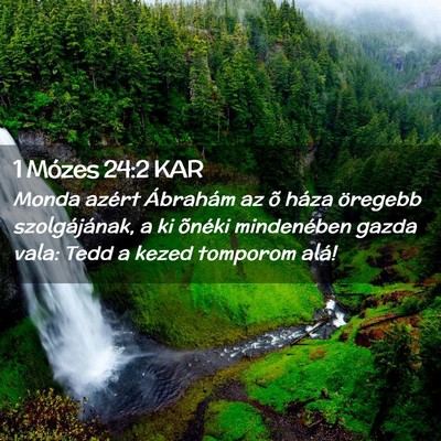 Picture 02 - 1 Mózes 24:2 KAR - Monda azért Ábrahám az õ háza öregebb - Bible Verse Picture