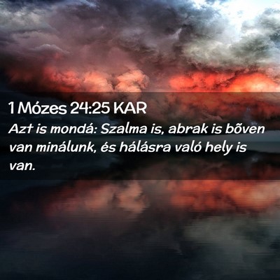 Picture 02 - 1 Mózes 24:25 KAR - Azt is mondá: Szalma is, abrak is bõven van - Bible Verse Picture